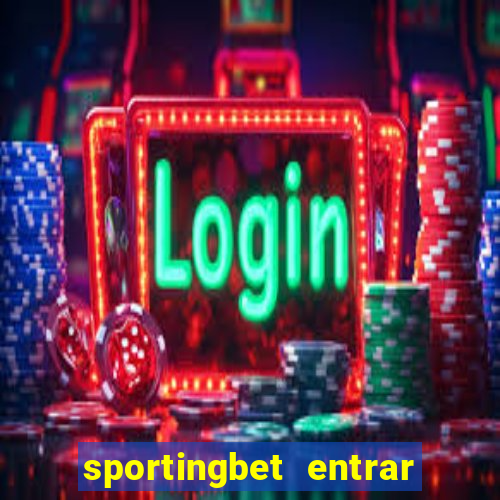 sportingbet entrar na minha conta